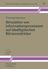 Buchcover Simulation von Informationsprozessen auf idealtypischen Börsenmärkten