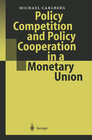 Buchcover Policy Competition and Policy Cooperation in a Monetary Union