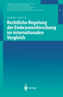 Buchcover Rechtliche Regelung der Embryonenforschung im internationalen Vergleich