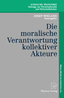 Buchcover Die moralische Verantwortung kollektiver Akteure
