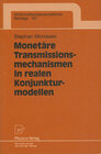 Buchcover Monetäre Transmissionsmechanismen in realen Konjunkturmodellen
