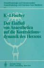 Buchcover Der Einfluß von Anaesthetica auf die Kontraktionsdynamik des Herzens