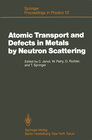Buchcover Atomic Transport and Defects in Metals by Neutron Scattering