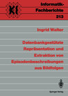 Buchcover Datenbankgestützte Repräsentation und Extraktion von Episodenbeschreibungen aus Bildfolgen