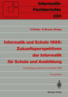 Buchcover Informatik und Schule 1989: Zukunftsperspektiven der Informatik für Schule und Ausbildung