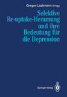 Buchcover Selektive Re-uptake-Hemmung und ihre Bedeutung für die Depression