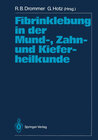 Buchcover Fibrinklebung in der Mund-, Zahn- und Kieferheilkunde