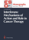 Buchcover Interferons: Mechanisms of Action and Role in Cancer Therapy