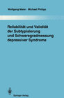 Buchcover Reliabilität und Validität der Subtypisierung und Schweregradmessung depressiver Syndrome