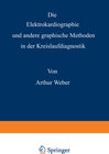 Buchcover Die Elektrokardiographie und andere graphische Methoden in der Kreislaufdiagnostik