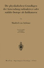 Buchcover Die physikalischen Grundlagen der Anwendung radioaktiver oder stabiler Isotope als Indikatoren