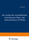 Buchcover Der Ausbau der wirtschaftlichen Einteilung des Wege- und Schneisennetzes im Walde