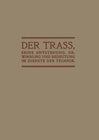 Buchcover Der Trass, seine Entstehung, Gewinnung und Bedeutung im Dienste der Technik