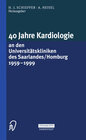 Buchcover 40 Jahre Kardiologie an den Universitätskliniken des Saarlandes/Homburg 1959 – 1999