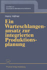 Buchcover Ein Warteschlangenansatz zur integrierten Produktionsplanung