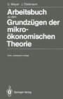 Buchcover Arbeitsbuch zu den Grundzügen der mikroökonomischen Theorie