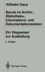 Buchcover Berufe im Archiv-, Bibliotheks-, Informations- und Dokumentationswesen