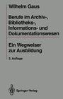 Buchcover Berufe im Archiv-, Bibliotheks-, Informations- und Dokumentationswesen