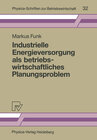Buchcover Industrielle Energieversorgung als betriebswirtschaftliches Planungsproblem