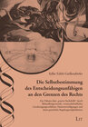 Buchcover Die Selbstbestimmung des Entscheidungsunfähigen an den Grenzen des Rechts