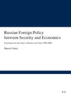Buchcover Russian Foreign Policy between Security and Economics