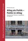 Buchcover Alltag als Politik - Politik im Alltag