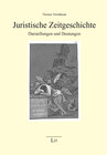 Buchcover Juristische Zeitgeschichte - Darstellungen und Deutungen