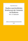 Buchcover Studien zum kirchlichen Schulwesen der Armenier im Kaukasus