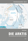 Buchcover Die Arktis – Der ökonomische Griff nach dem achten Weltmeer