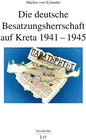 Buchcover Die deutsche Besatzungsherrschaft auf Kreta 1941-1945