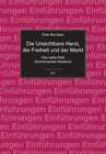 Buchcover Die Unsichtbare Hand, die Freiheit und der Markt