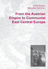 Buchcover From the Austrian Empire to Communist East Central Europe