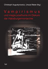 Buchcover Vampirglaube und magia posthuma im Diskurs der Habsburgermonarchie
