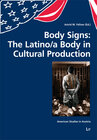 Buchcover Body Signs: The Latino/a Body in Cultural Production