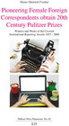Buchcover Pioneering Female Foreign Correspondents obtain 20th Century Pulitzer Prizes