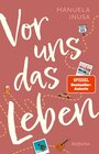 Buchcover Vor uns das Leben / Alice & Codys unvergesslicher Roadtrip Bd.1 - Manuela Inusa (ePub)