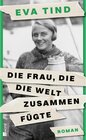 Buchcover Die Frau die die Welt zusammenfügte