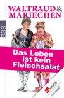 Buchcover Waltraud & Mariechen: Das Leben ist kein Fleischsalat