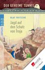 Buchcover Der geheime Tunnel: Jagd auf den Schatz von Troja