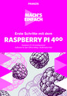 Buchcover Mach's einfach: Erste Schritte mit Raspberry Pi 400