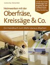 Buchcover Heimwerken mit der Oberfräse, Kreissäge & Co.