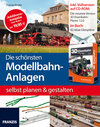 Buchcover Die schönsten Modellbahn-Anlagen selbst planen und gestalten