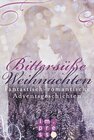Buchcover Bittersüße Weihnachten. Fantastisch-romantische Adventsgeschichten