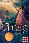 Buchcover Märchenmagie (Vier Märchen-Romane von Jennifer Alice Jager in einer E-Box!)