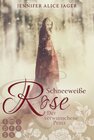 Buchcover Schneeweiße Rose. Der verwunschene Prinz (Rosenmärchen 1)