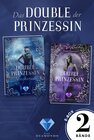 Buchcover Das Double der Prinzessin: Alle Bände der romantisch-düsteren Dilogie in einer E-Box!