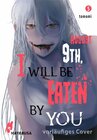 Buchcover August 9th, I will be eaten by you 5: Blutiger Body-Horror-Manga über einen Schüler und seine hungrigen Monster-Stalkeri