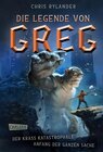 Buchcover Die Legende von Greg 1: Der krass katastrophale Anfang der ganzen Sache