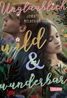 Buchcover Unglaublich wild und wunderbar