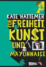 Buchcover Für Freiheit, Kunst und Mayonnaise